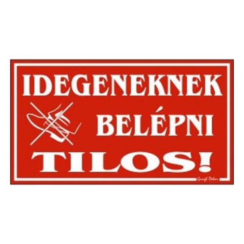 GUNGL DEKOR Piktogram Idegeneknek belépni tilos piros