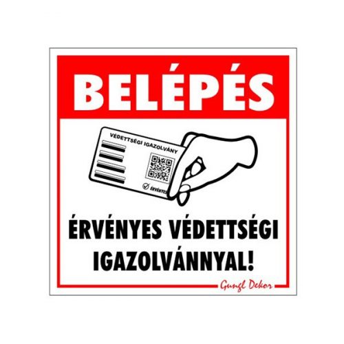 GUNGL DEKOR Matrica Belépés érvényes védettségi igazolvánnyal 10x10 cm "B"